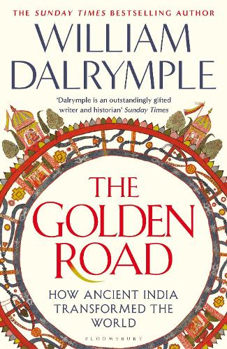 Бумажная книга «The Golden Road: How Ancient India Transformed the World», автор Уильям Далримпл - фото №1