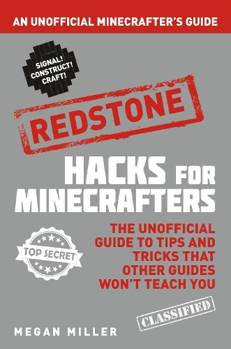 [object Object] «Hacks for Minecrafters: Redstone: An Unofficial Minecrafters Guide», автор Меган Міллер - фото №1