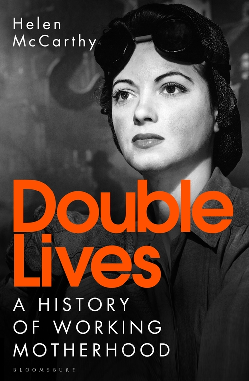 Бумажная книга «Double Lives: A History of Working Motherhood», автор Хелен Маккарти - фото №1