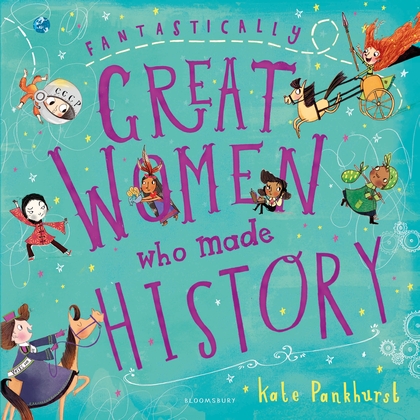 Бумажная книга «Fantastically Great Women Who Made History», автор Кейт Панкхёрст - фото №1