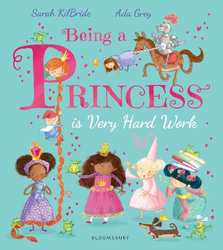 Бумажная книга «Being a Princess is Very Hard Work», автор Сара Килбрайд - фото №1