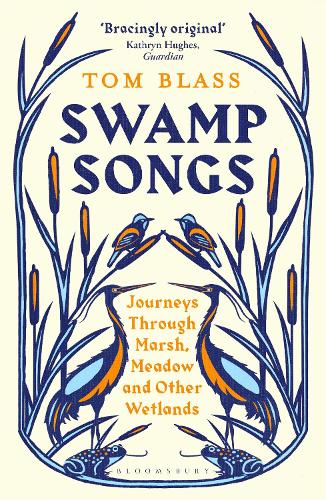 Бумажная книга «Swamp Songs: Journeys Through Marsh, Meadow and Other Wetlands», автор Том Бласс - фото №1