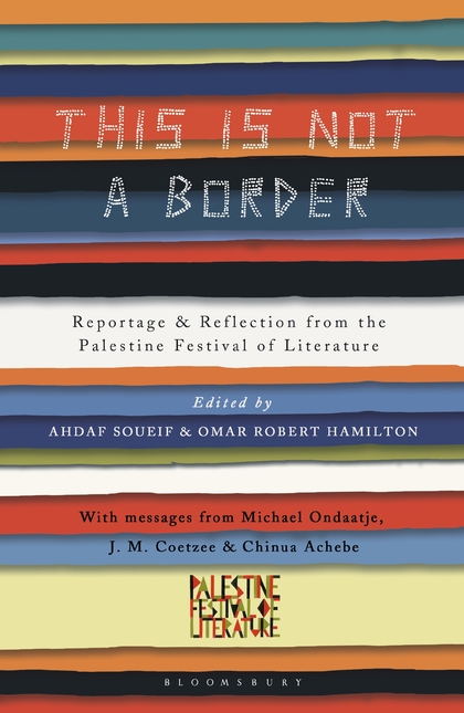 Паперова книга «This Is Not a Border. Reportage & Reflection from the Palestine Festival of Literature» - фото №1