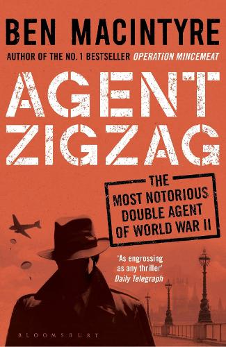 Бумажная книга «Agent Zigzag: The True Wartime Story of Eddie Chapman: Lover, Traitor, Hero, Spy», автор Бен Макинтайр - фото №1