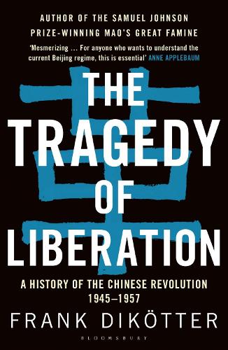 Бумажная книга «The Tragedy of Liberation: A History of the Chinese Revolution 1945-1957», автор Фрэнк Дикёттер - фото №1