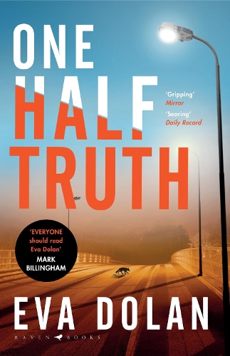 Бумажная книга «One Half Truth: 'EVERYONE should read Eva Dolan' Mark Billingham», автор Ева Долан - фото №1