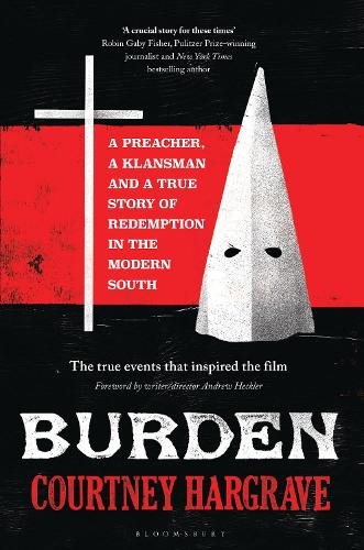 Бумажная книга «Burden: A Preacher, a Klansman and a True Story of Redemption in the Modern South», автор Кортни Харгрейв - фото №1