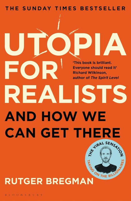 Паперова книга «Utopia for Realists: And How We Can Get There», автор Рутгер Брегман - фото №1