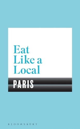 Паперова книга «Eat Like a Local PARIS», автор Bloomsbury - фото №1
