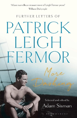 Бумажная книга «More Dashing: Further Letters of Patrick Leigh Fermor», автор Патрик Ли Фермор - фото №1