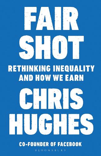 Бумажная книга «Fair Shot: Rethinking Inequality and How We Earn», автор Крис Хьюз - фото №1