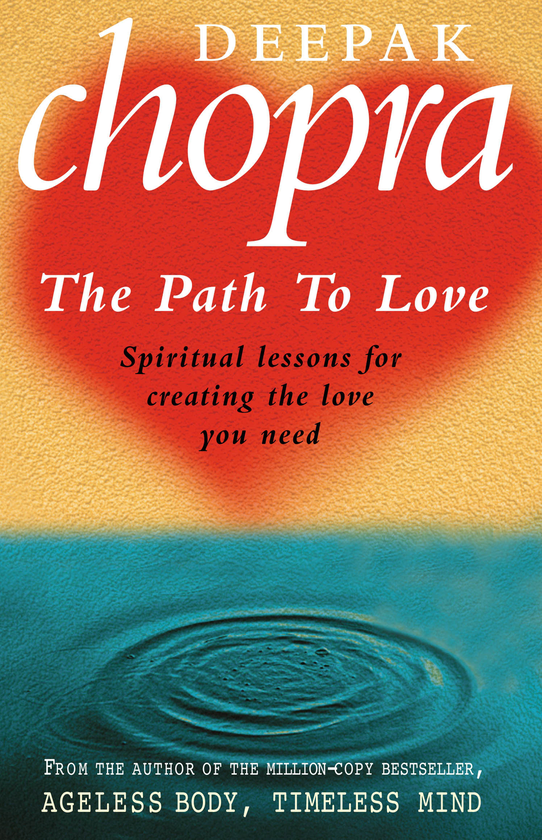 Паперова книга «Path To Love. Spiritual Lessons for Creating the Love You Need», автор Діпак Чопра - фото №1