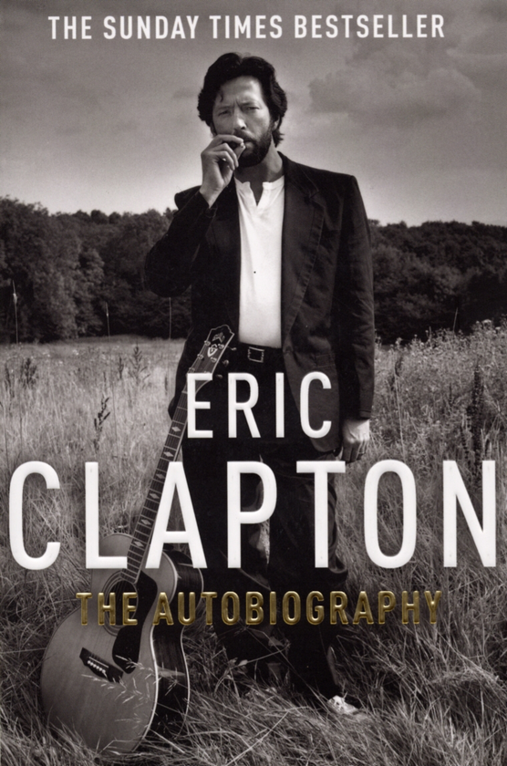 Бумажная книга «Eric Clapton: The Autobiography», автор Эрик Клэптон - фото №1