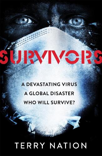 Бумажная книга «Survivors: The gripping, bestselling novel of life after a global pandemic», автор Терри Нейшн - фото №1