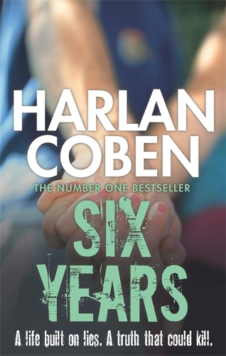 Паперова книга «Six Years: A gripping thriller from the #1 bestselling creator of hit Netflix show Fool Me Once», автор Харлан Кобен - фото №1