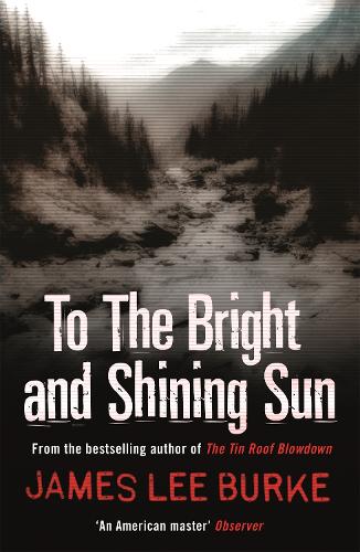 Паперова книга «To the Bright and Shining Sun», автор Джеймс Лі Берк - фото №1
