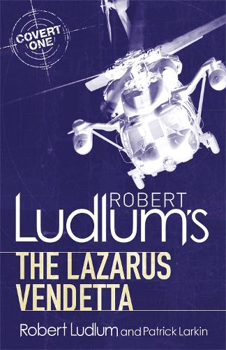 [object Object] «Robert Ludlum's The Lazarus Vendetta: A Covert-One Novel», авторов Патрик Ларкин, Роберт Ладлум - фото №1
