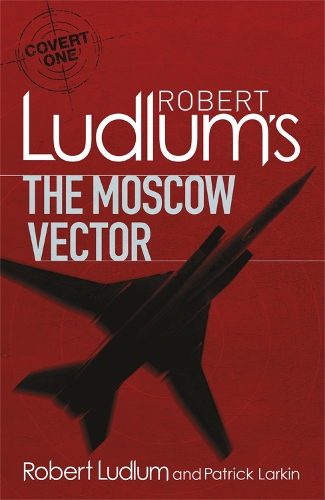 [object Object] «Robert Ludlum's The Moscow Vector: A Covert-One Novel», авторов Патрик Ларкин, Роберт Ладлум - фото №1