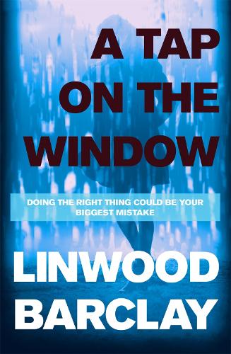 Бумажная книга «A Tap on the Window: An electrifying and unputdownable thriller from the international bestselling author», автор Линвуд Барклай - фото №1