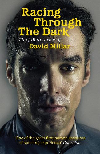 Бумажная книга «Racing Through the Dark: The Fall and Rise of David Millar», автор Дэвид Миллар - фото №1
