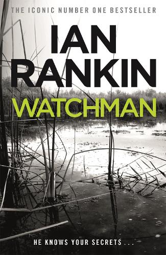 Паперова книга «Watchman: From the iconic #1 bestselling author of A SONG FOR THE DARK TIMES», автор Ієн Ренкін - фото №1