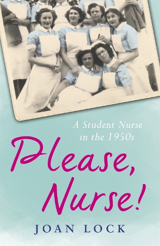 Паперова книга «Please, Nurse!: A Student Nurse in the 1950s», автор Джоан Лок - фото №1