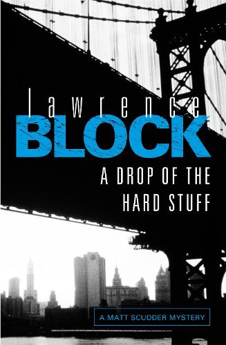 Бумажная книга «A Drop of the Hard Stuff», автор Лоуренс Блок - фото №1