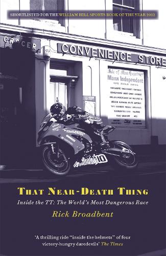 Паперова книга «That Near Death Thing: Inside the Most Dangerous Race in the World», автор Рік Бродбент - фото №1