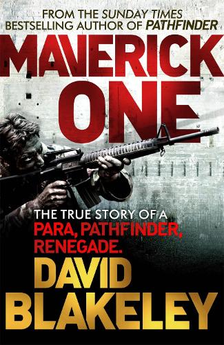 Паперова книга «Maverick One: The True Story of a Para, Pathfinder, Renegade», автор Девід Блейклі - фото №1