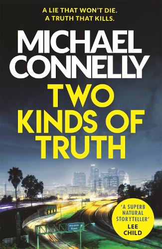 Бумажная книга «Two Kinds of Truth: A Harry Bosch Thriller», автор Майкл Коннелли - фото №1
