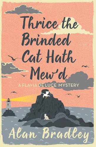 Бумажная книга «Thrice the Brinded Cat Hath Mew'd: The gripping eighth novel in the cosy Flavia De Luce series», автор Алан Брэдли - фото №1