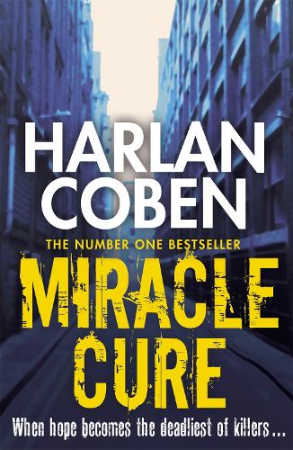 Бумажная книга «Miracle Cure: A gripping thriller from the #1 bestselling creator of hit Netflix show Fool Me Once», автор Гарлан Кобен - фото №1