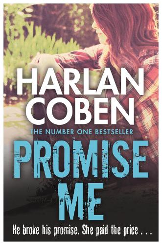 Паперова книга «Promise Me: A gripping thriller from the #1 bestselling creator of hit Netflix show Fool Me Once», автор Гарлан Кобен - фото №1