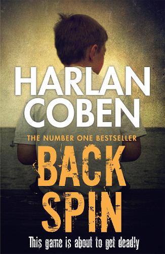 Паперова книга «Back Spin: A gripping thriller from the #1 bestselling creator of hit Netflix show Fool Me Once», автор Харлан Кобен - фото №1