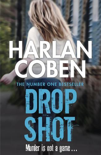 Паперова книга «Drop Shot: A gripping thriller from the #1 bestselling creator of hit Netflix show Fool Me Once», автор Харлан Кобен - фото №1