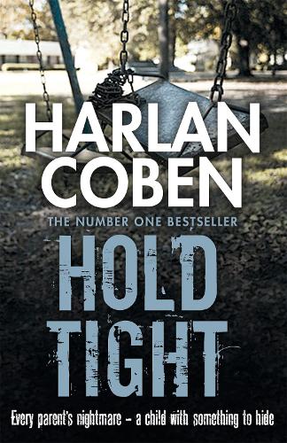 Паперова книга «Hold Tight: A gripping thriller from the #1 bestselling creator of hit Netflix show Fool Me Once», автор Гарлан Кобен - фото №1