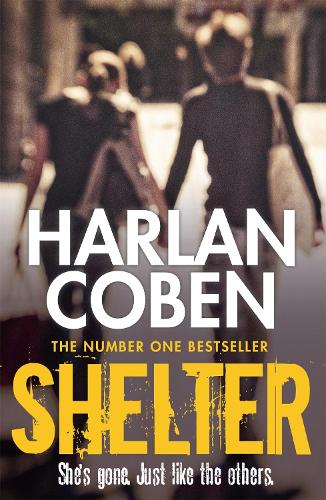 Паперова книга «Shelter: A gripping thriller from the #1 bestselling creator of hit Netflix show Fool Me Once», автор Гарлан Кобен - фото №1