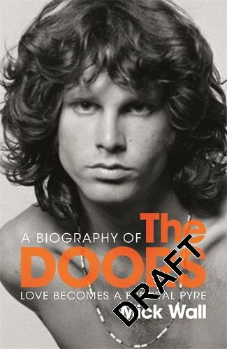 Бумажная книга «Love Becomes a Funeral Pyre: A Biography of The Doors», автор Мик Уолл - фото №1
