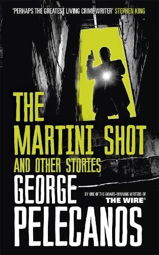Бумажная книга «The Martini Shot and Other Stories: From Co-Creator of Hit HBO Show ‘We Own This City’», автор Джордж Пелеканос - фото №1