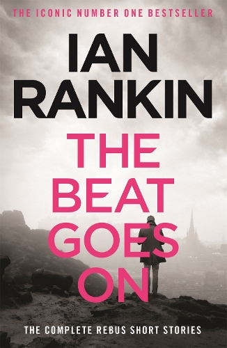 Паперова книга «The Beat Goes On: The Complete Rebus Stories: The #1 bestselling series that inspired BBC One’s REBUS», автор Ієн Ренкін - фото №1