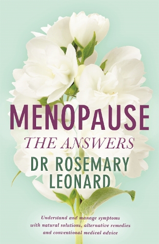 Бумажная книга «Menopause - The Answers: Understand and manage symptoms with natural solutions, alternative remedies and conventional medical advice», автор Розмари Леонард - фото №1