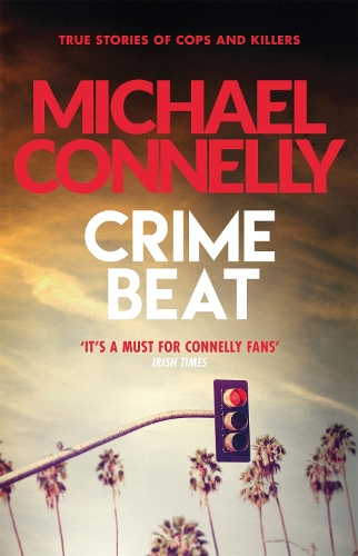 Паперова книга «Crime Beat: True Crime Reports Of Cops And Killers», автор Майкл Коннелі - фото №1