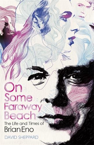 Паперова книга «On Some Faraway Beach: The Life and Times of Brian Eno», автор Девід Шеппард - фото №1