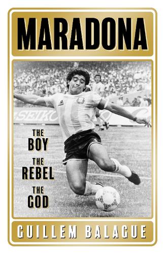 Паперова книга «Maradona: The Boy. The Rebel. The God.», автор Гійом Балаж - фото №1