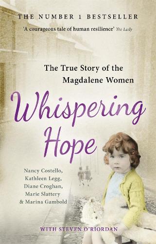 Паперова книга «Whispering Hope: The True Story of the Magdalene Women», авторів Даян Кроган, Кетлін Легг, Марі Слеттері, Марина Ґамбольд, Ненсі Костелло, Стівен О'Ріордан, Сью Леонард - фото №1