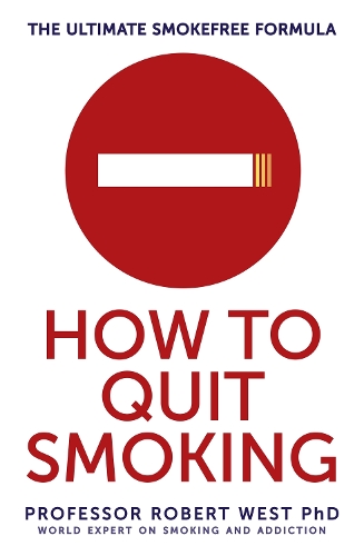 Бумажная книга «How To Quit Smoking: The Ultimate SmokeFree Formula», автор Роберт Уэст - фото №1