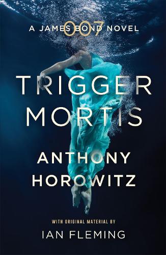 Паперова книга «Trigger Mortis: A James Bond Novel», автор Ентоні Горовіц - фото №1