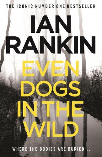 Паперова книга «Even Dogs in the Wild: The #1 bestselling series that inspired BBC One’s REBUS», автор Ієн Ренкін - фото №1