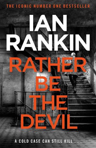 Паперова книга «Rather Be the Devil: The #1 bestselling series that inspired BBC One’s REBUS», автор Ієн Ренкін - фото №1