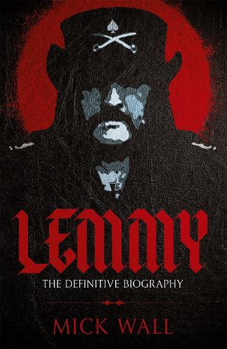 Бумажная книга «Lemmy: The Definitive Biography», автор Мик Уолл - фото №1